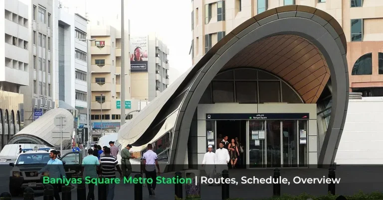 Baniyas Square Metro Station - Routes, Schedule, Overview